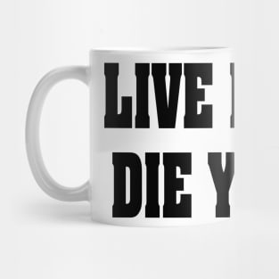 LIVE FAT DIE YUM Mug